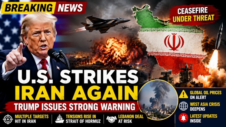 West Asia War 2026: U.S. Launches Fresh Strikes on Iran