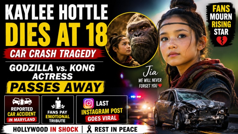 Kaylee Hottle Dies at 18: Godzilla vs. Kong Actress